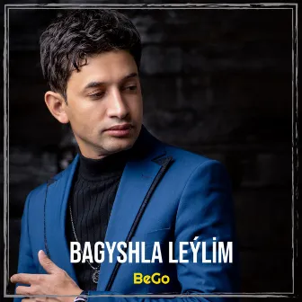 Bagyshla Leýlim by BeGo