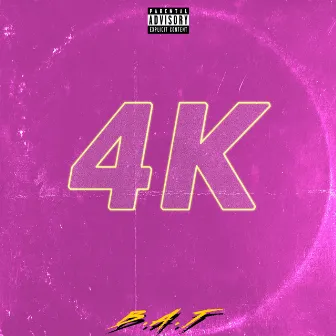 4K by B.A.T