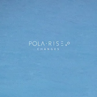 Changes by Pola Rise