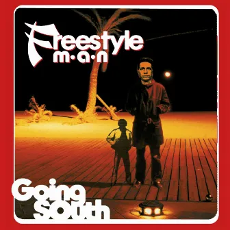 Going South by Freestyle Man