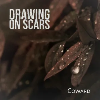 Coward by Drawing on Scars