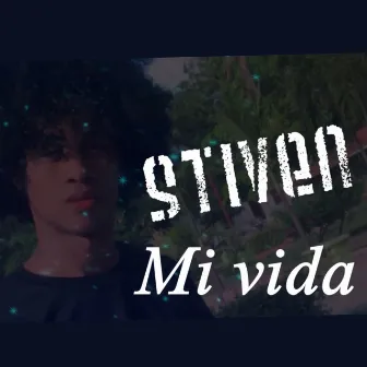 Mi Vida by Stiven