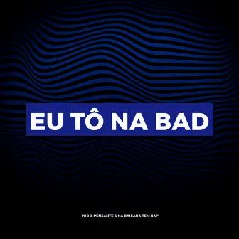 Eu Tô na Bad (Instrumental) by Na Baixada Tem Rap