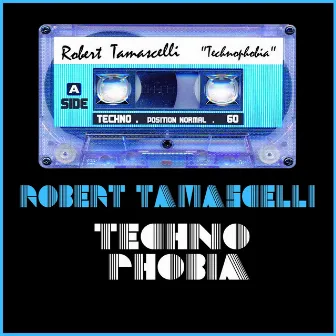 Technophobia by Robert Tamascelli