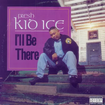 I'll Be There by Fresh Kid Ice