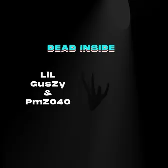 Dead Inside by LiL GusZy