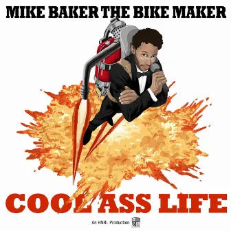 Cool Ass Life by Mike Baker The Bike Maker