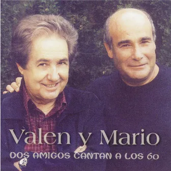 Dos amigos cantan a los 60 by Valen