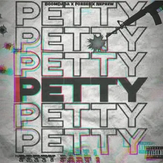 Petty, Pt. 1 by SoufsideBoom