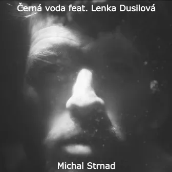 Černá voda by Michal Strnad