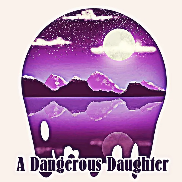 A Dangerous Daughter