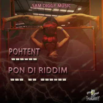 Pon Di Riddim by Sam Diggy