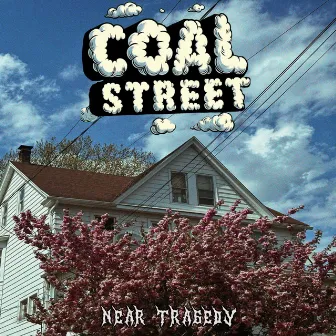 COAL STREET by near tragedy