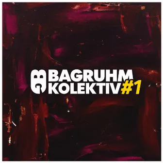 Bagruhm KOLEKTIV #1 by Basil O'Glue