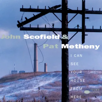 I Can See Your House From Here by John Scofield