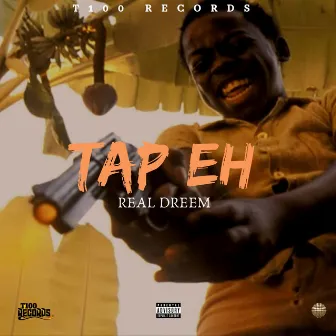 Tap Eh by Real Dreem