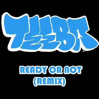 Ready or Not (Teeba Remix) by Teeba