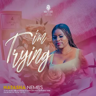 I'm Trying (Original Mix) by NaTasha Nemb's