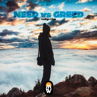 Need vs Greed by Indigo Lion