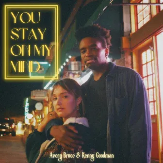 You Stay On My Mind by Avery Bruce