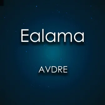 Ealama by AVDRE