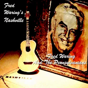 Fred Waring's Nashville by Fred Waring & The Pennsylvanians