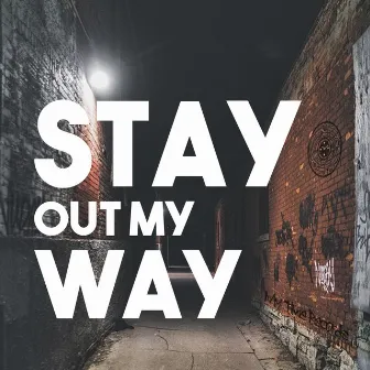 Stay out My Way by S1