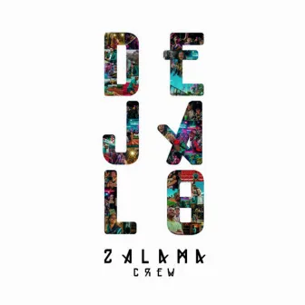 Déjalo by Zalama Crew