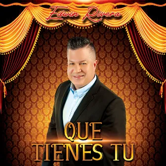 Que Tienes Tu by Edwin Rivera