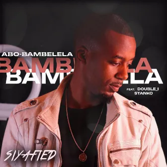 Abo-Bambelela by Siyafied