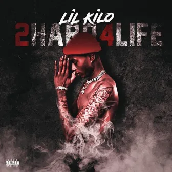 2Hard4Life by Lil Kilo