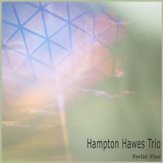 Feelin' Fine by Hampton Hawes Trio