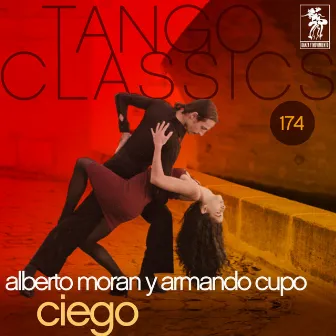 Tango Classics 174: Ciego by Orquesta de Armando Cupo