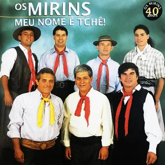 Meu Nome É Tchê by Os Mirins