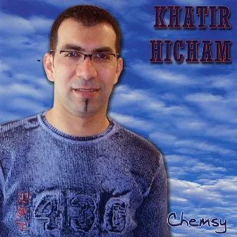 Khatir Hicham, Chemsy by Khatir Hicham