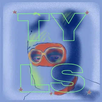 TYLS* by Edbwoy!