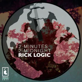 2 Minutes 2 Midnight by Rick Logic