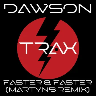 Faster & Faster (MartynB Remix) by Dawson