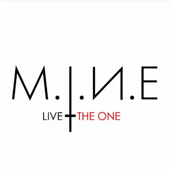 The One (Live) by M.I.N.E