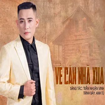 Về Căn Nhà Xưa by Anh Tú