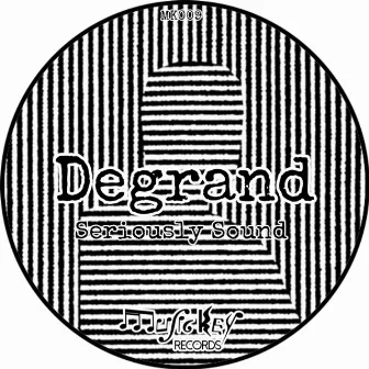 Seriously Sound by Degrand