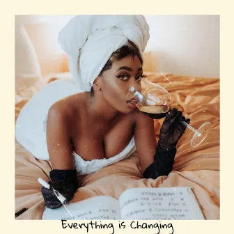 Everything Is Changing by La Shana Latrice