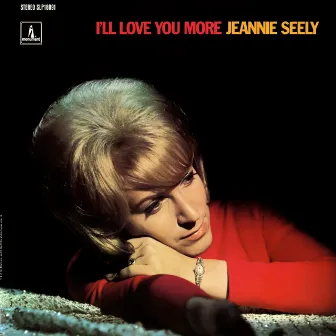 I'll Love You More by Jeannie Seely