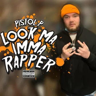 Look Ma Imma Rapper by Pistol P