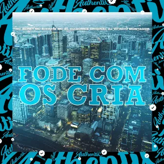 Fode Com os Cria by Vitinho Montagem