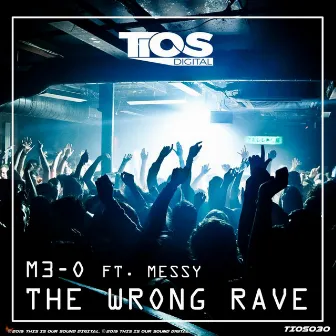 The Wrong Rave by M3-O