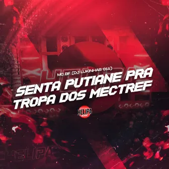 Senta Putiane pra Tropa dos Mectref by DJ Lukinhas 011