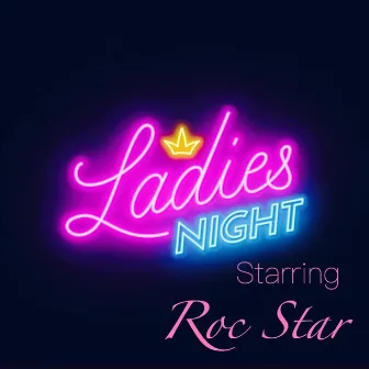 Ladies Night by Roc Star