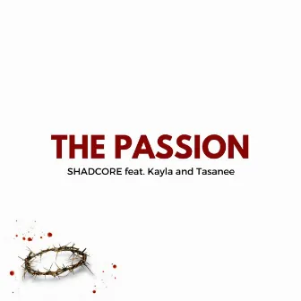 The Passion by Shadcore