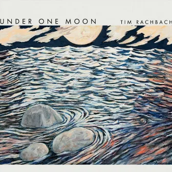 Under One Moon by Tim Rachbach